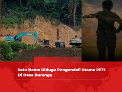 Satu Nama Diduga Pengendali Utama  PETI Di Desa Buranga